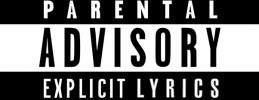 Parental Advisory Explicit Lyrics